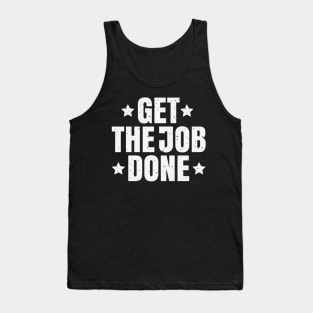 Get the Job done Tank Top